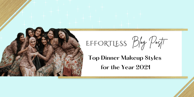 Top 7 Dinner Makeup Styles for the year 2021