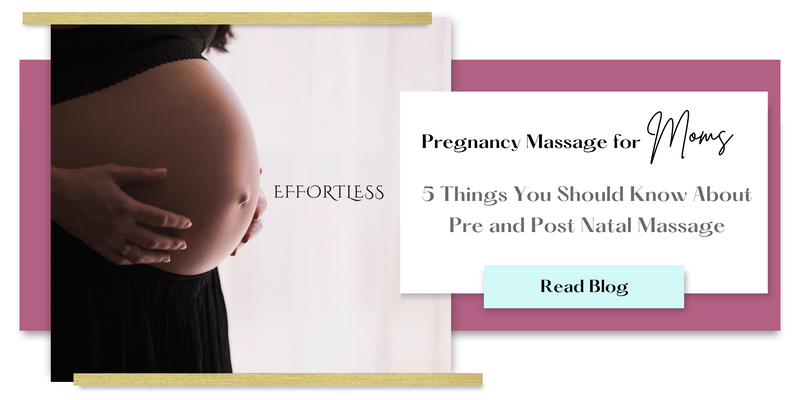 5 things you should know about Pre and Post natal massage